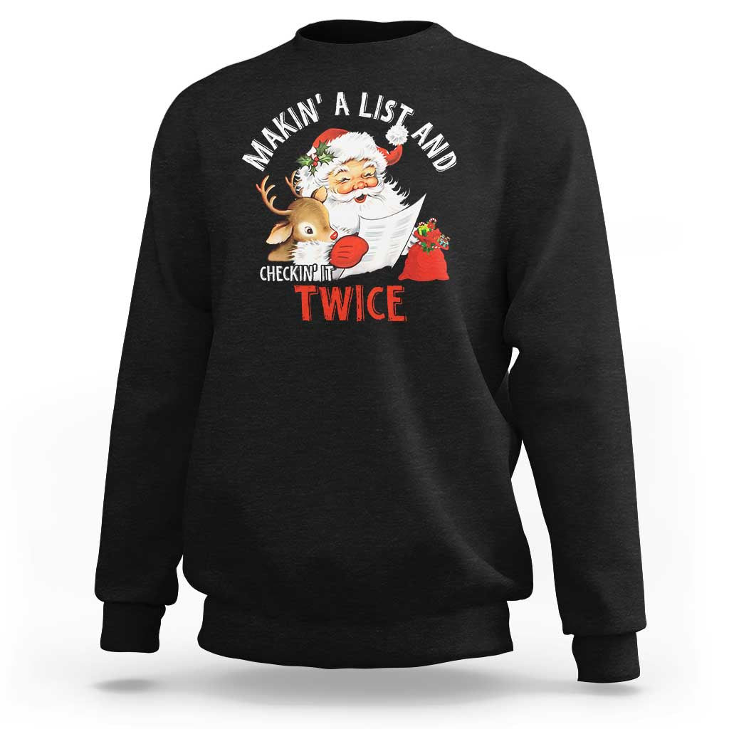 Funny Christmas Santa Sweatshirt Makin' A List And Checkin' It Twice - Wonder Print Shop