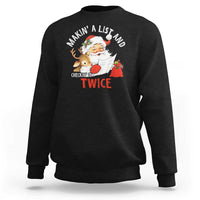 Funny Christmas Santa Sweatshirt Makin' A List And Checkin' It Twice - Wonder Print Shop