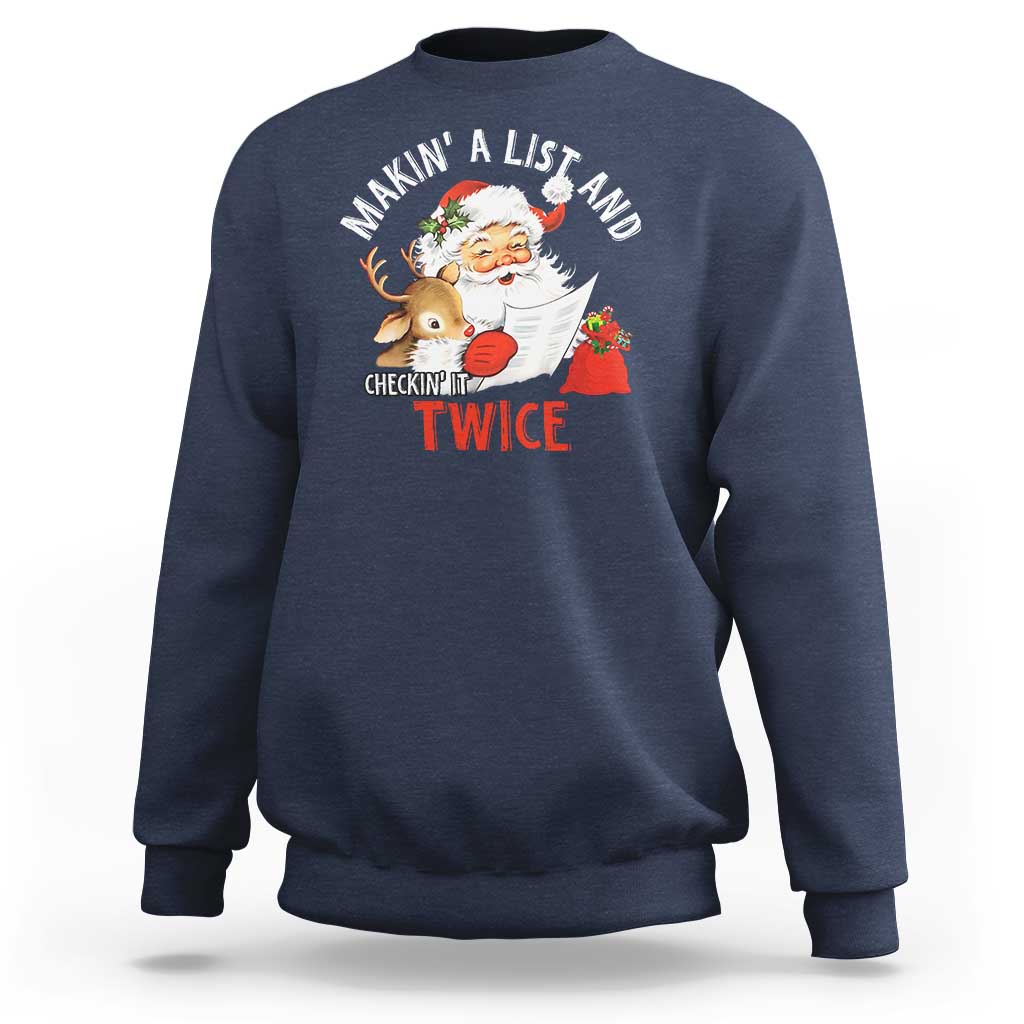 Funny Christmas Santa Sweatshirt Makin' A List And Checkin' It Twice - Wonder Print Shop