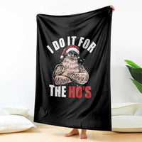 Funny Christmas Santa Throw Blanket I Do It For The Ho's - Wonder Print Shop