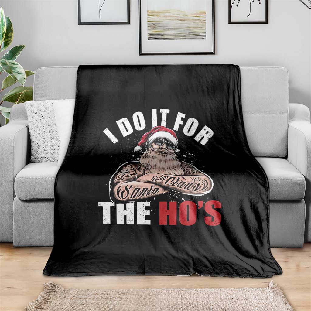 Funny Christmas Santa Throw Blanket I Do It For The Ho's - Wonder Print Shop