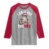 Funny Christmas Santa Raglan Shirt I Do It For The Ho's - Wonder Print Shop