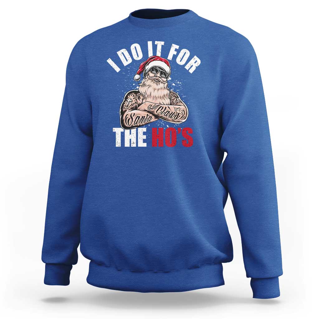 Funny Christmas Santa Sweatshirt I Do It For The Ho's - Wonder Print Shop