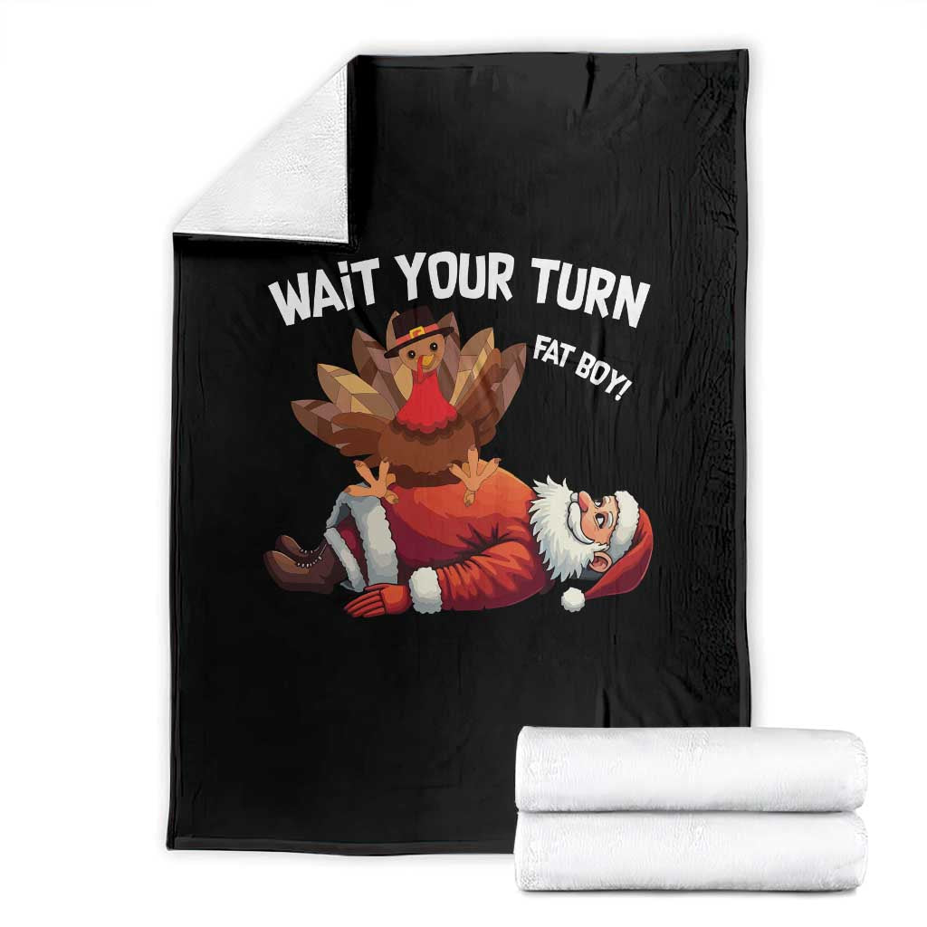 Funny ThanksMas Throw Blanket Wait Your Turn Fat Boy Turkey Santa - Wonder Print Shop