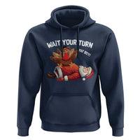 Funny ThanksMas Hoodie Wait Your Turn Fat Boy Turkey Santa
