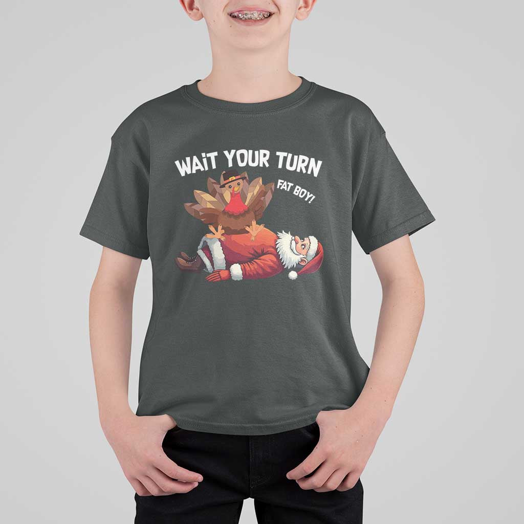 Funny ThanksMas T Shirt For Kid Wait Your Turn Fat Boy Turkey Santa - Wonder Print Shop