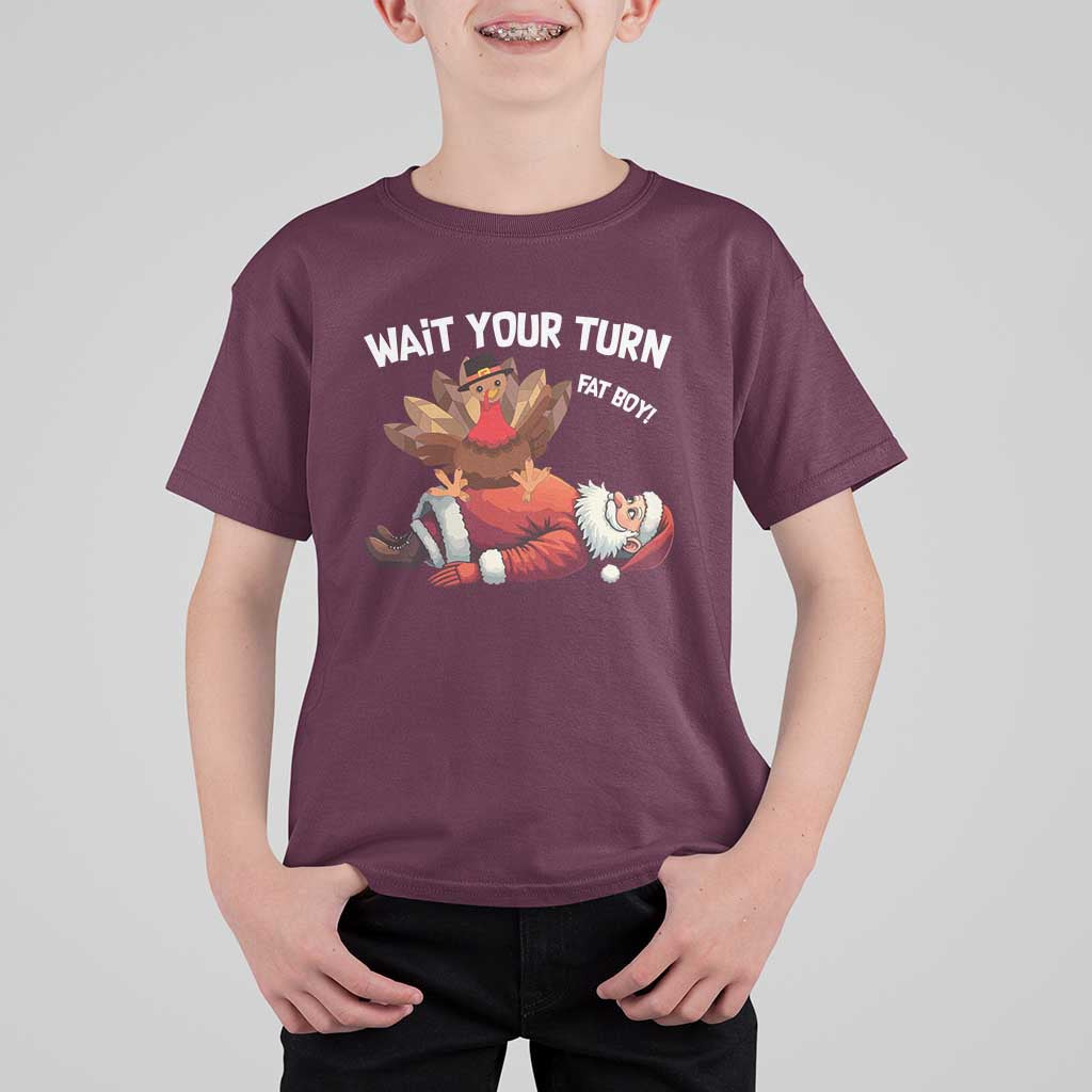 Funny ThanksMas T Shirt For Kid Wait Your Turn Fat Boy Turkey Santa - Wonder Print Shop