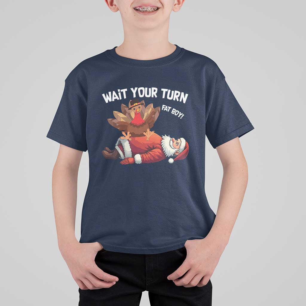 Funny ThanksMas T Shirt For Kid Wait Your Turn Fat Boy Turkey Santa - Wonder Print Shop