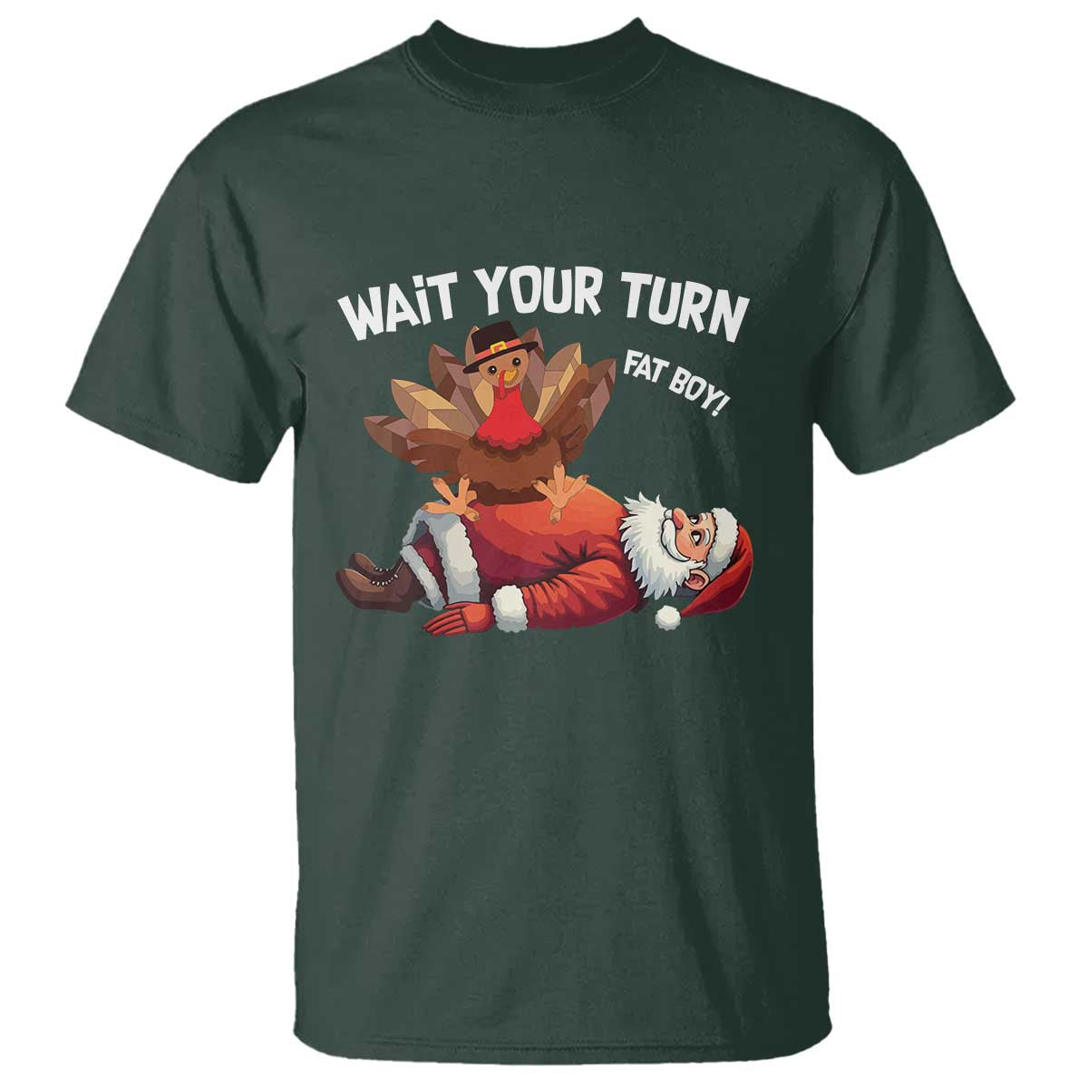 Funny ThanksMas T Shirt Wait Your Turn Fat Boy Turkey Santa - Wonder Print Shop