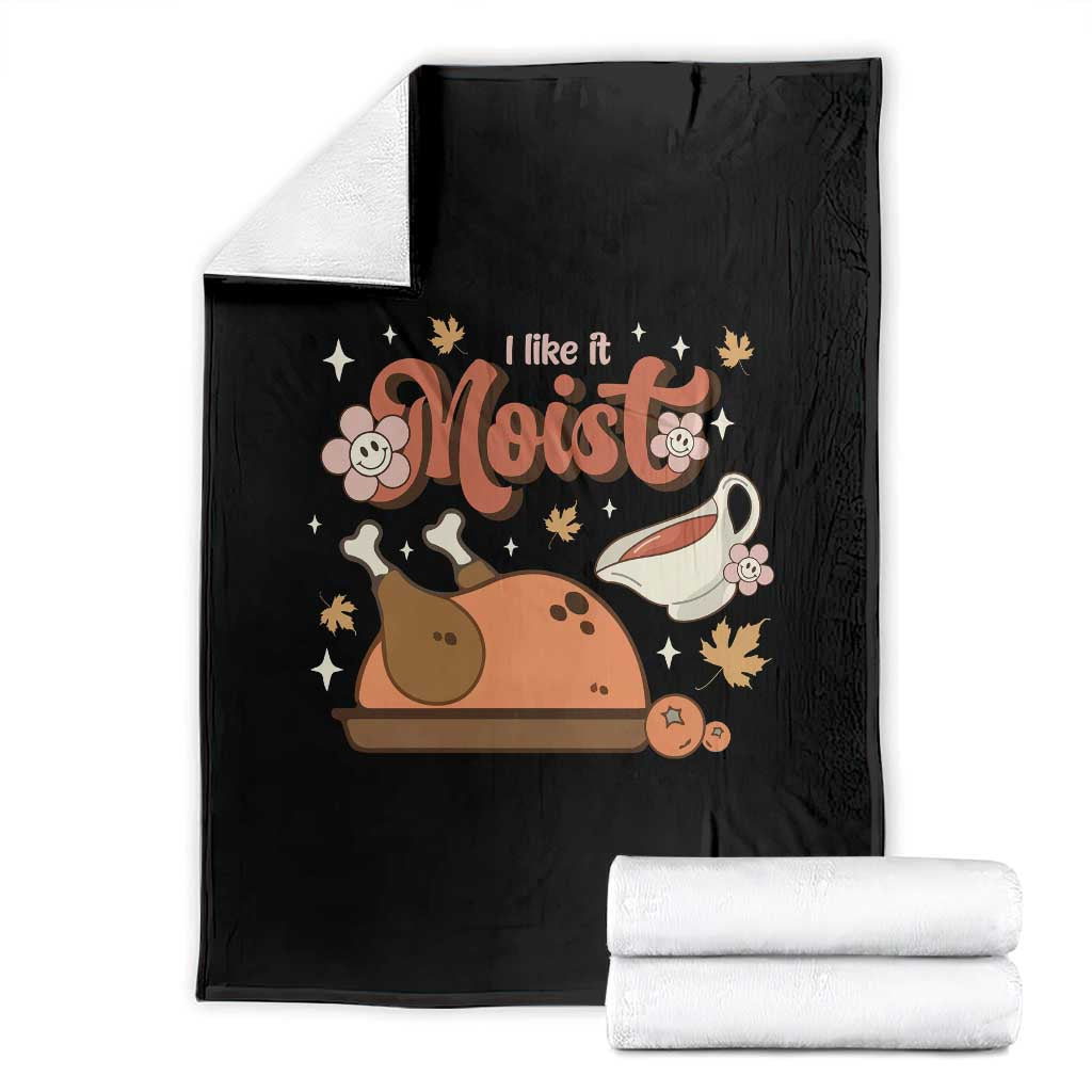 Funny Retro Thanksgiving Throw Blanket I Like It Moist Fall Season Family Matching - Wonder Print Shop