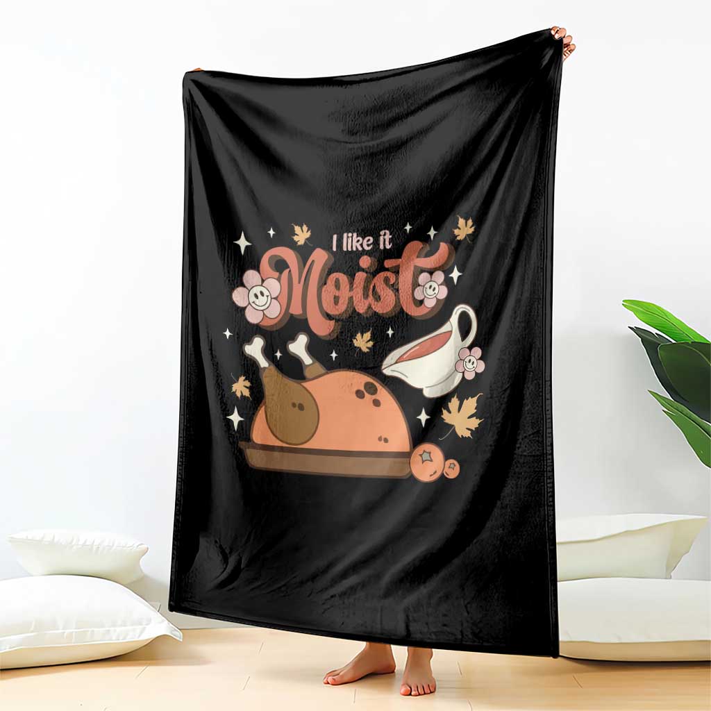 Funny Retro Thanksgiving Throw Blanket I Like It Moist Fall Season Family Matching - Wonder Print Shop