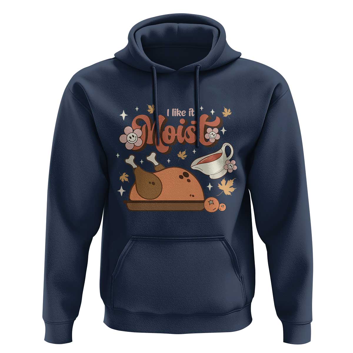 Funny Retro Thanksgiving Hoodie I Like It Moist Fall Season Family Matching