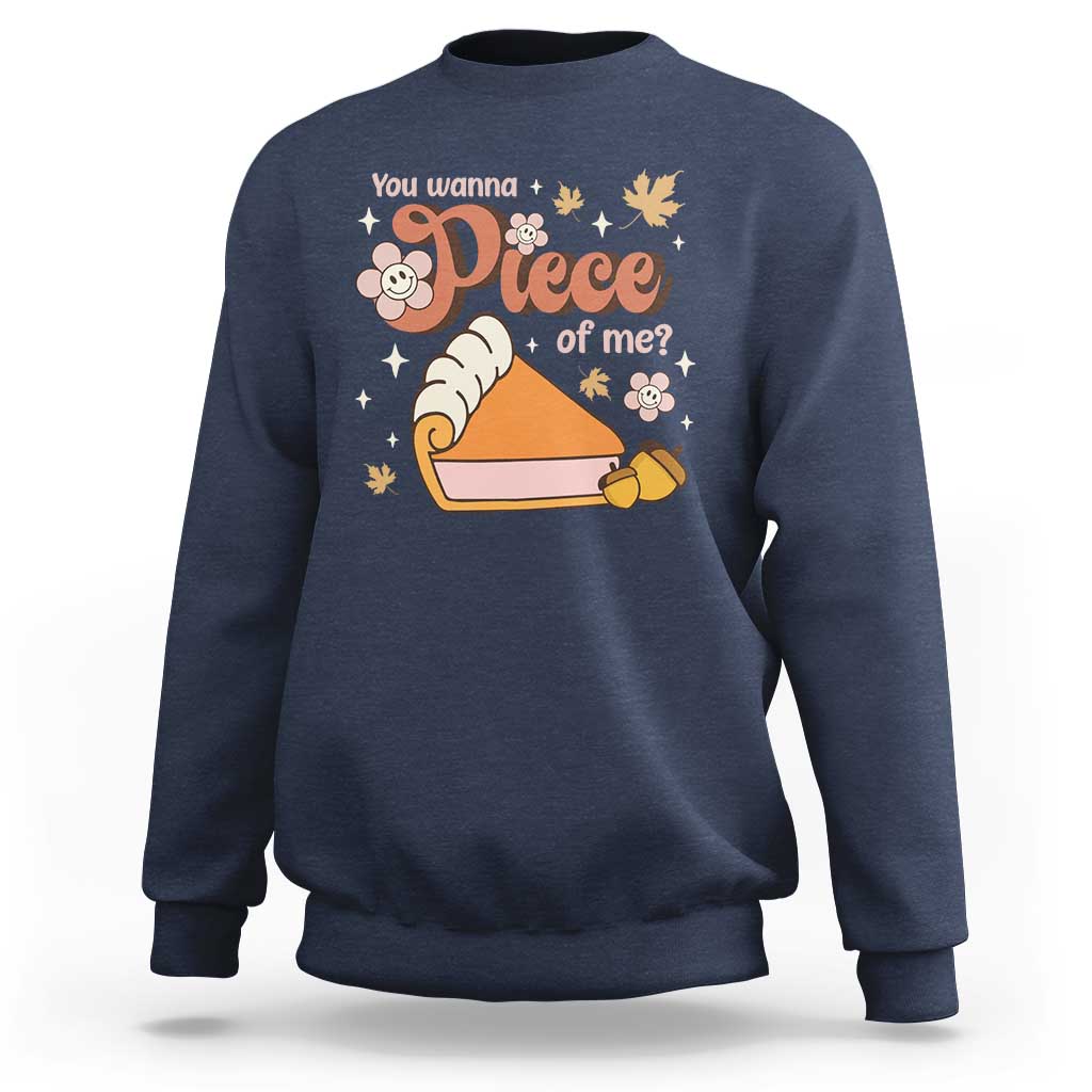 Funny Retro Thanksgiving Sweatshirt You Wanna Piece Of Me Fall Season Family Matching - Wonder Print Shop