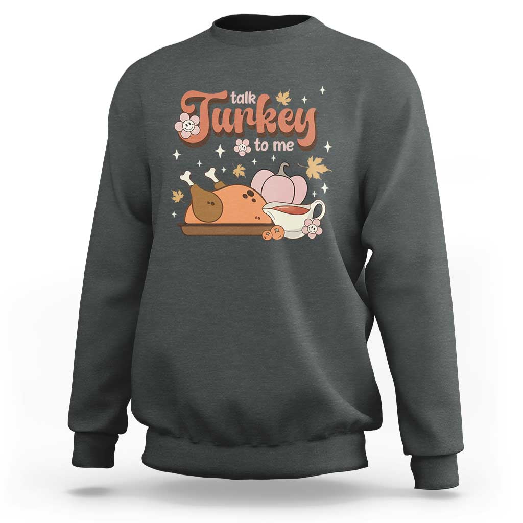 Funny Retro Thanksgiving Sweatshirt Talk Turkey To Me Fall Season Family Matching - Wonder Print Shop