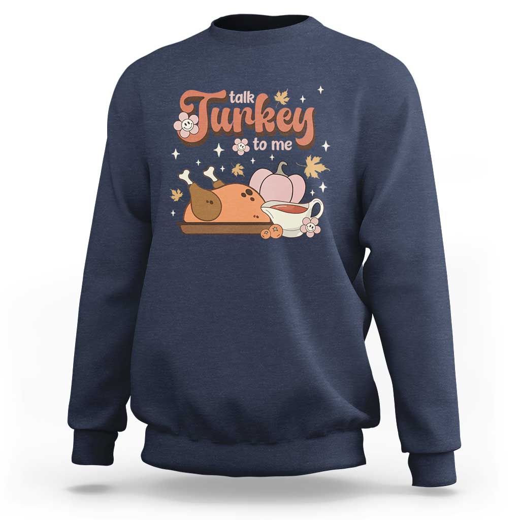 Funny Retro Thanksgiving Sweatshirt Talk Turkey To Me Fall Season Family Matching - Wonder Print Shop