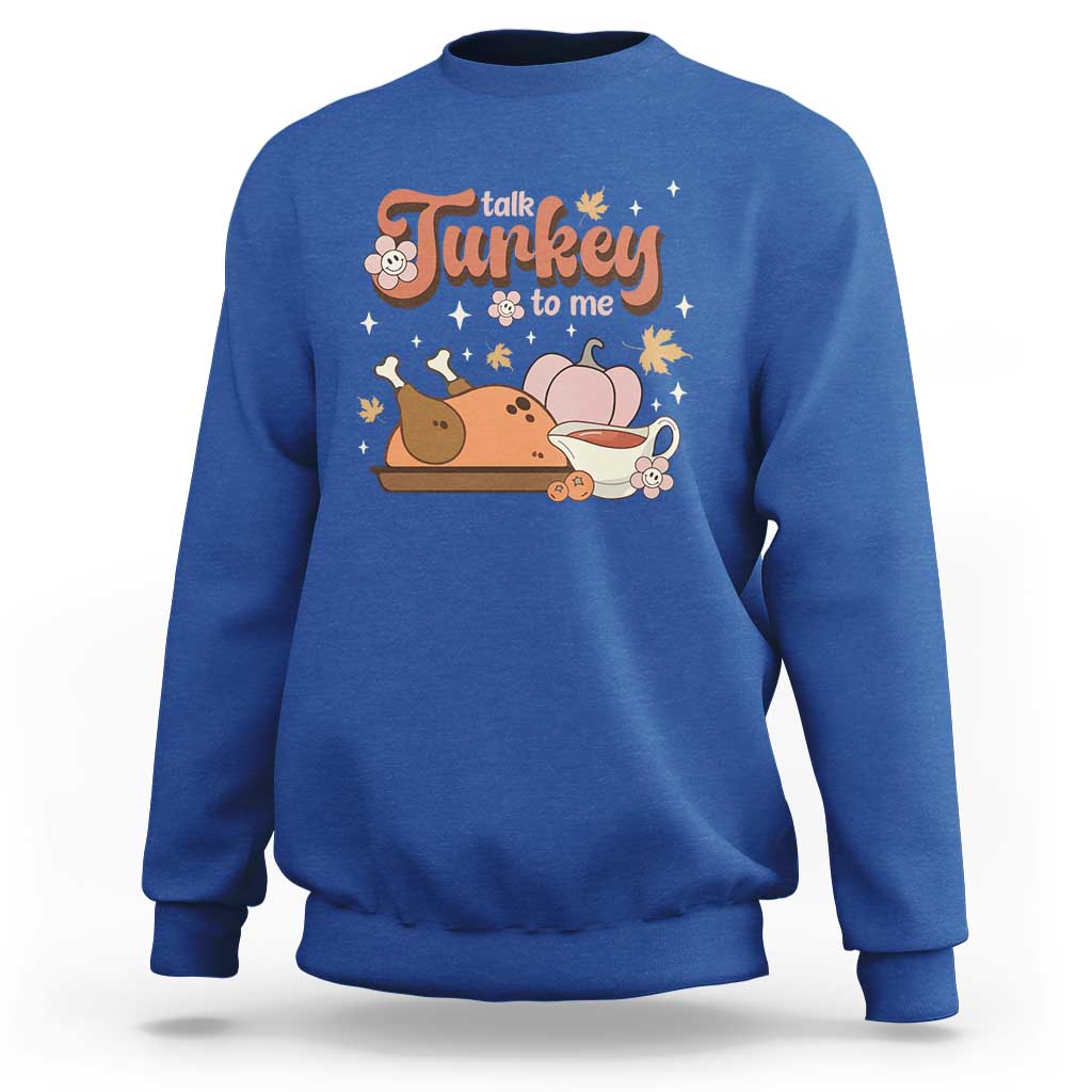 Funny Retro Thanksgiving Sweatshirt Talk Turkey To Me Fall Season Family Matching - Wonder Print Shop