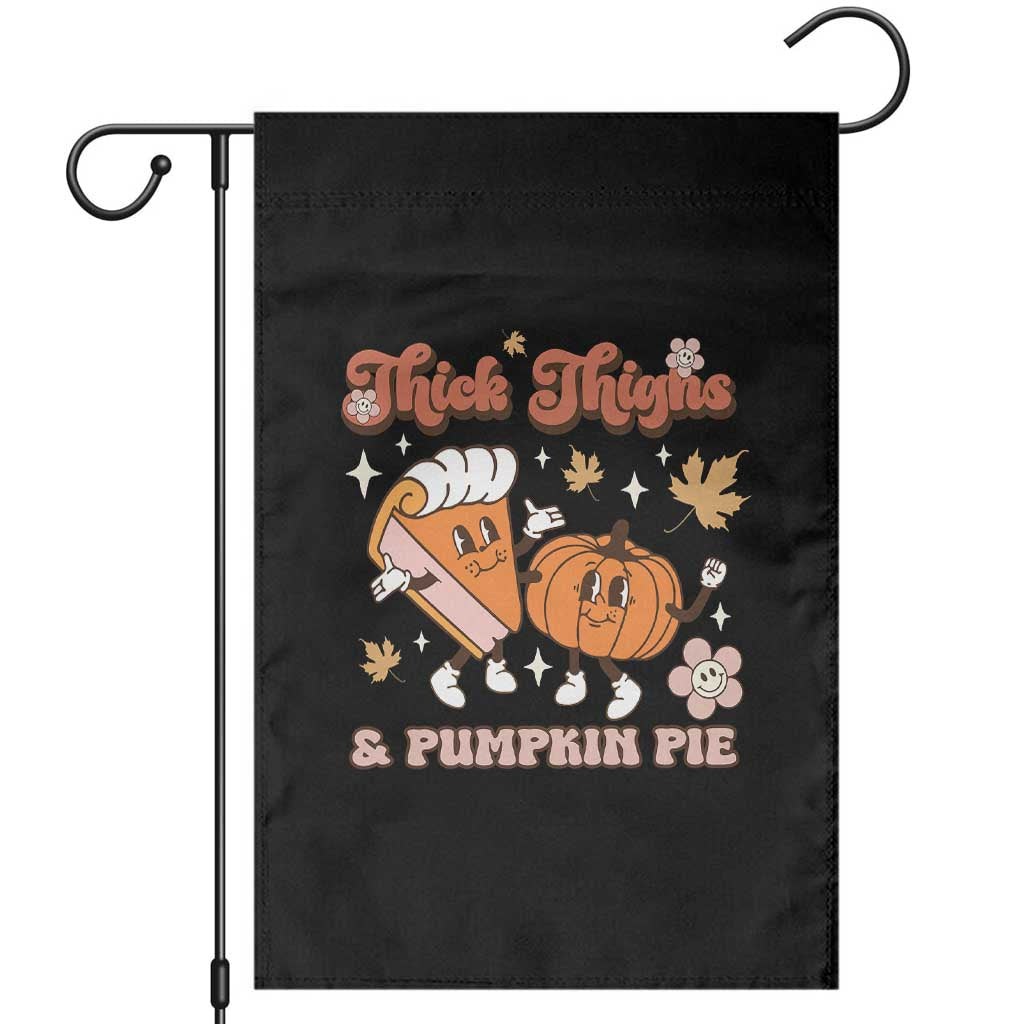 Funny Retro Thanksgiving Garden Flag Thick Thighs And Pumpkin Pie Fall Season Family Matching - Wonder Print Shop