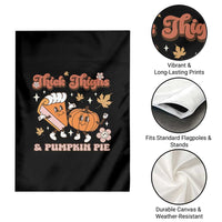 Funny Retro Thanksgiving Garden Flag Thick Thighs And Pumpkin Pie Fall Season Family Matching - Wonder Print Shop