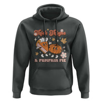 Funny Retro Thanksgiving Hoodie Thick Thighs And Pumpkin Pie Fall Season Family Matching