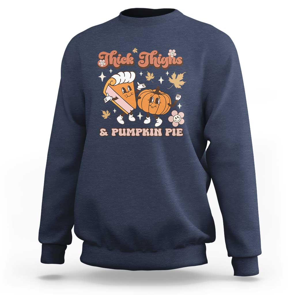 Funny Retro Thanksgiving Sweatshirt Thick Thighs And Pumpkin Pie Fall Season Family Matching - Wonder Print Shop
