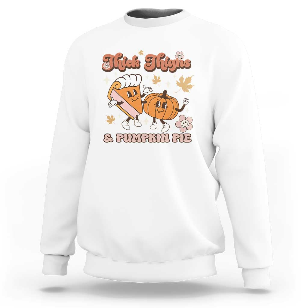 Funny Retro Thanksgiving Sweatshirt Thick Thighs And Pumpkin Pie Fall Season Family Matching - Wonder Print Shop