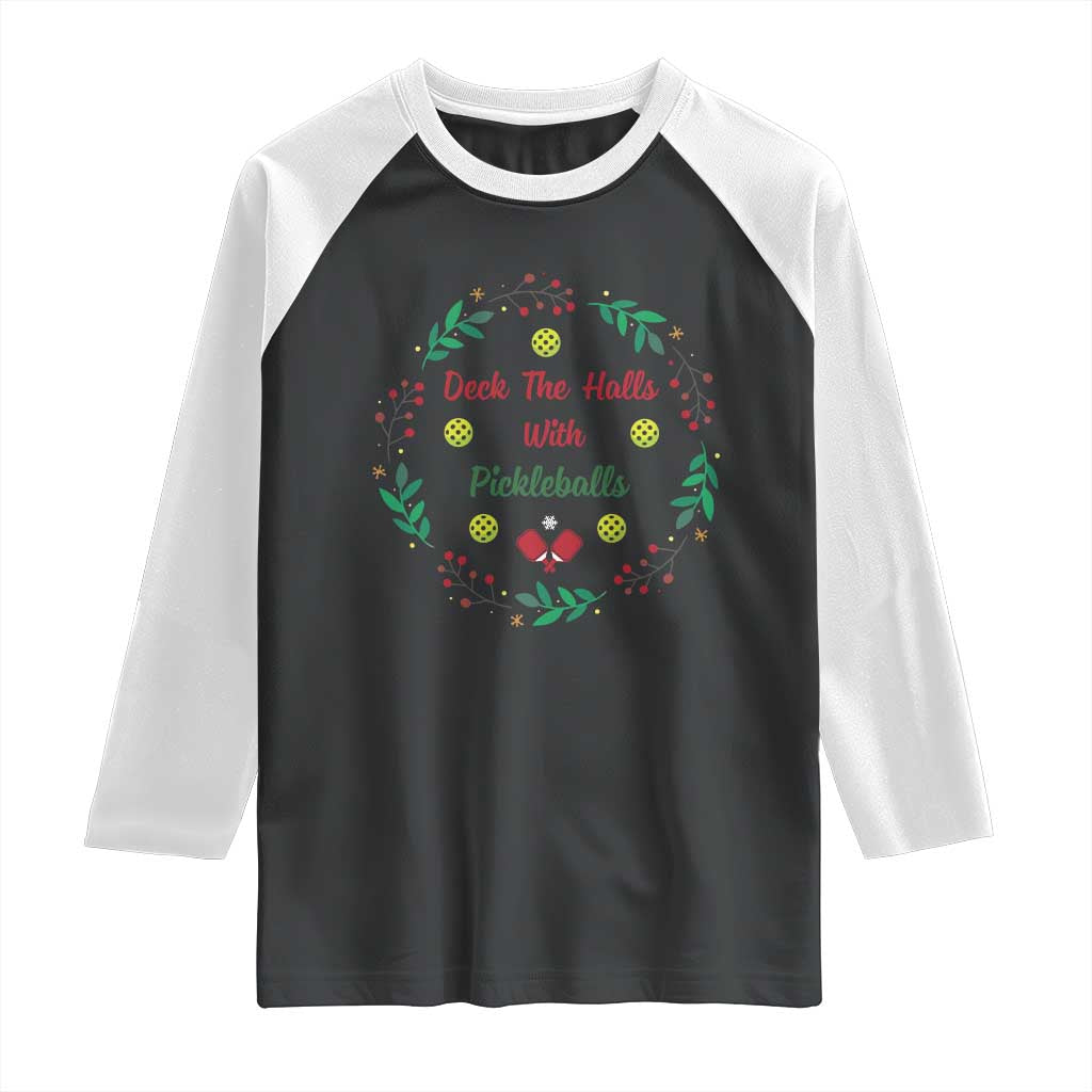 Christmas Pickleball Raglan Shirt Deck The Halls With Pickleball Xmas Wealth - Wonder Print Shop