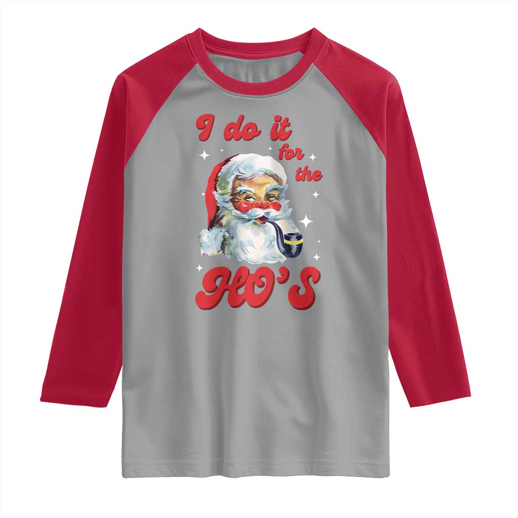 Funny I Do It For The Ho's Raglan Shirt Christmas Black Naughty Santa - Wonder Print Shop