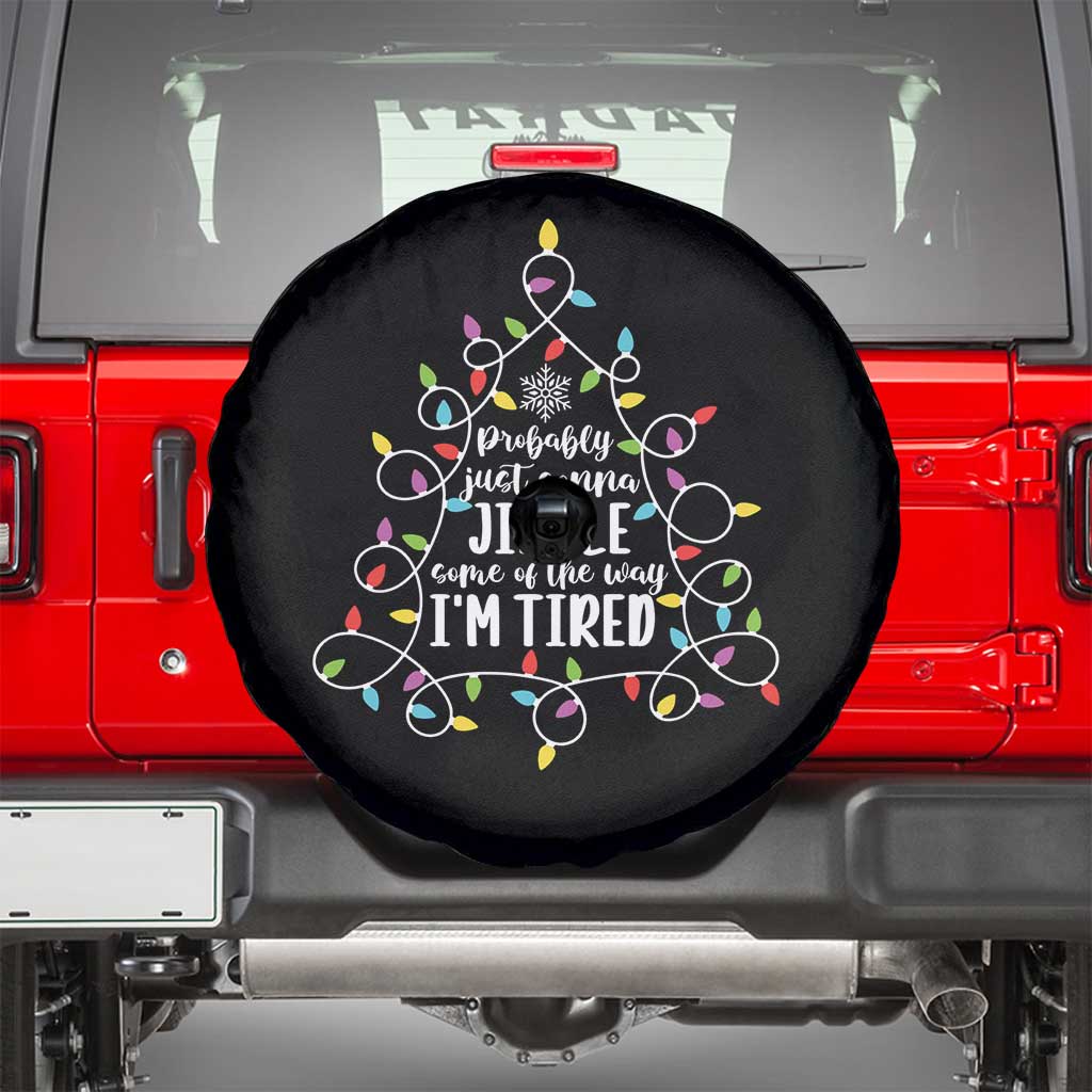 Probably Just Gonna Jingle Some Of The Way I'm Tired Christmas Spare Tire Cover Xmas Light - Wonder Print Shop