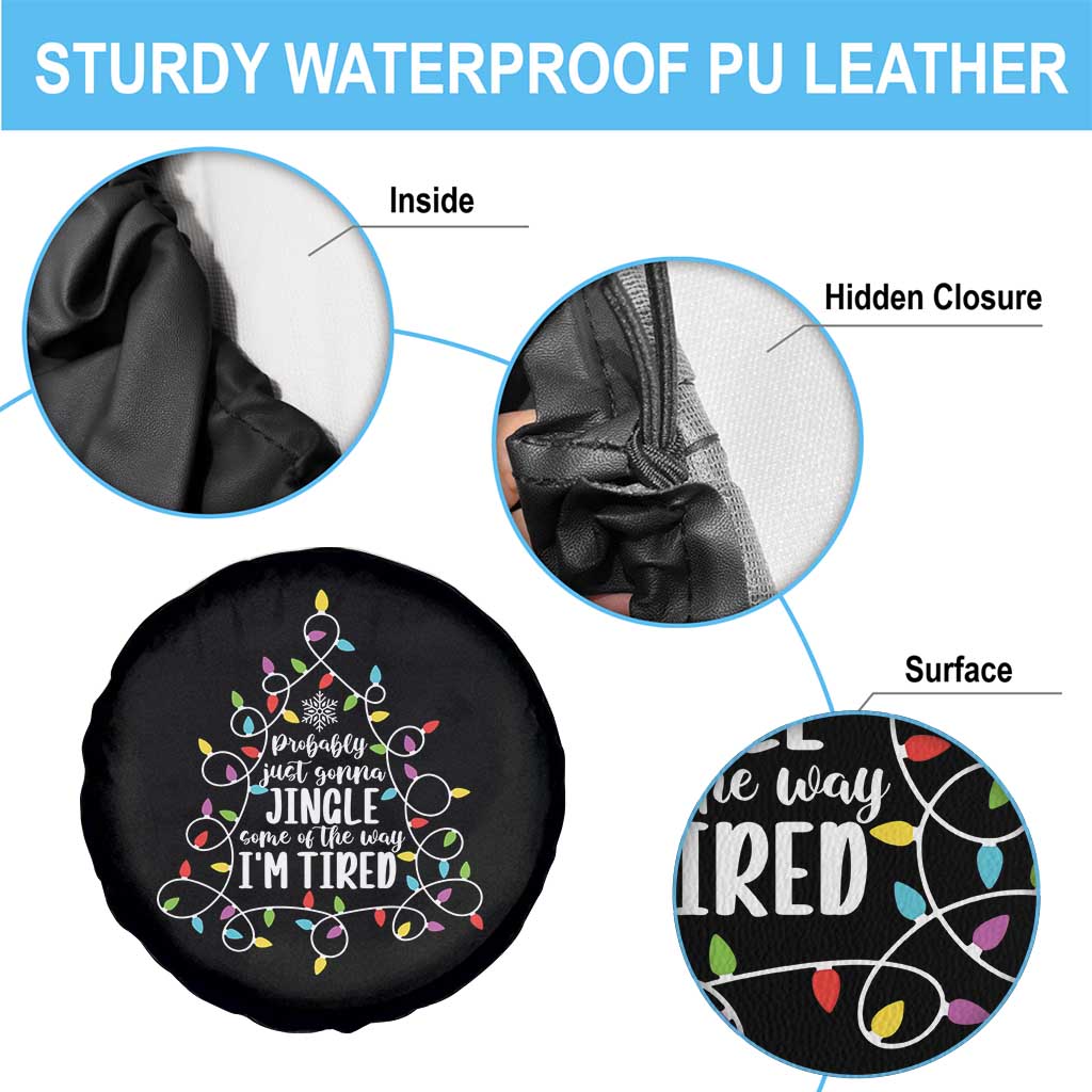 Probably Just Gonna Jingle Some Of The Way I'm Tired Christmas Spare Tire Cover Xmas Light - Wonder Print Shop