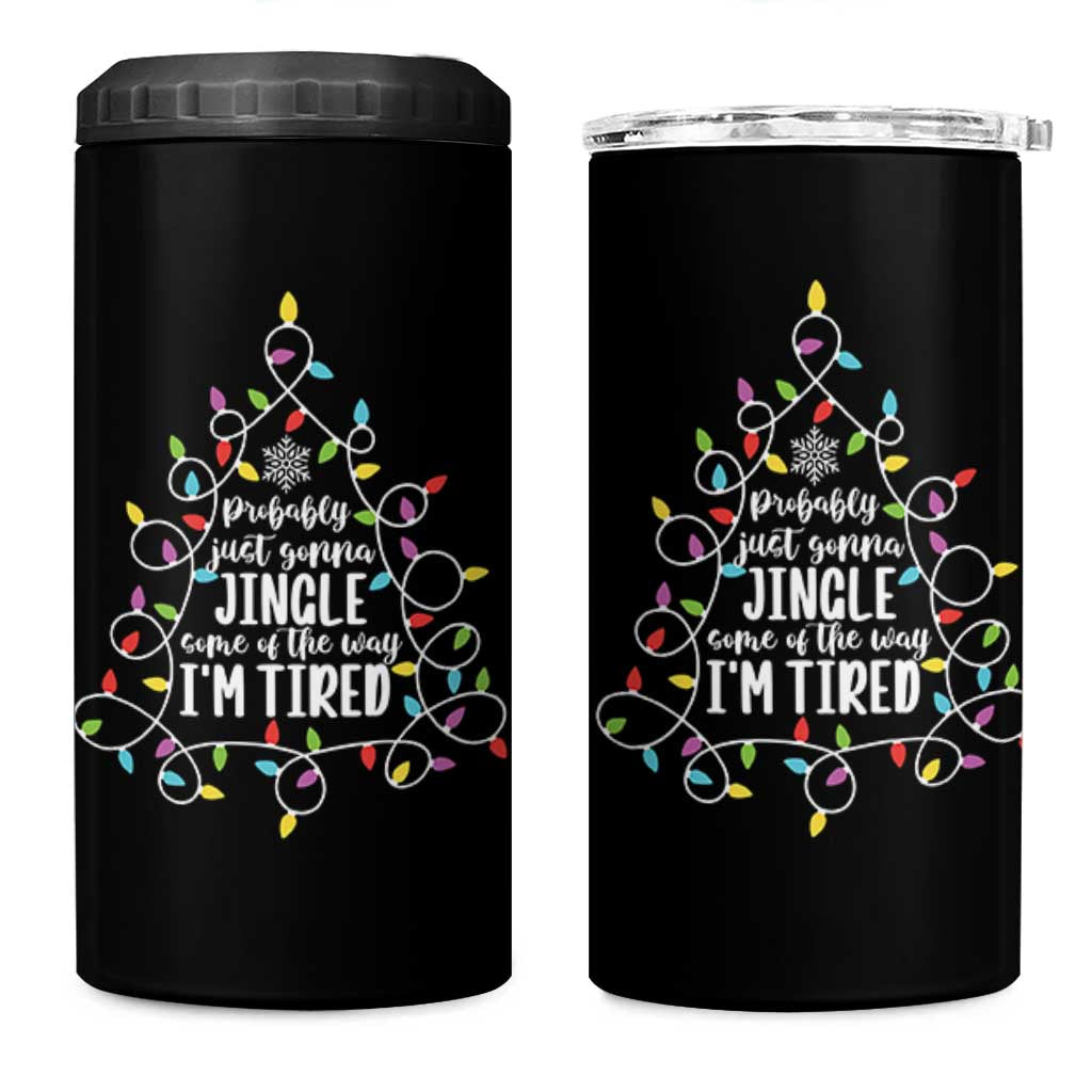 Probably Just Gonna Jingle Some Of The Way I'm Tired Christmas 4 in 1 Can Cooler Tumbler Xmas Light - Wonder Print Shop