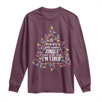 Probably Just Gonna Jingle Some Of The Way I'm Tired Christmas Long Sleeve Shirt Xmas Light - Wonder Print Shop