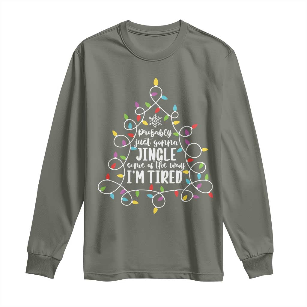 Probably Just Gonna Jingle Some Of The Way I'm Tired Christmas Long Sleeve Shirt Xmas Light - Wonder Print Shop
