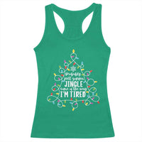 Probably Just Gonna Jingle Some Of The Way I'm Tired Christmas Racerback Tank Top Xmas Light - Wonder Print Shop