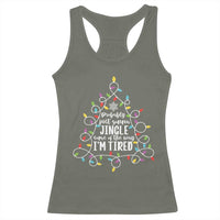 Probably Just Gonna Jingle Some Of The Way I'm Tired Christmas Racerback Tank Top Xmas Light - Wonder Print Shop