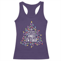 Probably Just Gonna Jingle Some Of The Way I'm Tired Christmas Racerback Tank Top Xmas Light - Wonder Print Shop