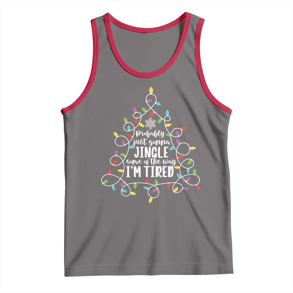 Probably Just Gonna Jingle Some Of The Way I'm Tired Christmas Tank Top Xmas Light - Wonder Print Shop