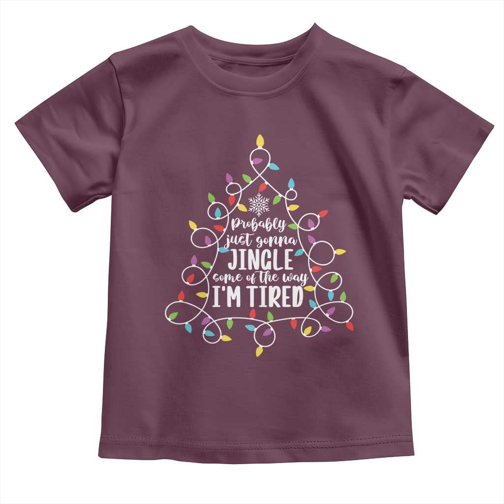Probably Just Gonna Jingle Some Of The Way I'm Tired Christmas Toddler T Shirt Xmas Light - Wonder Print Shop