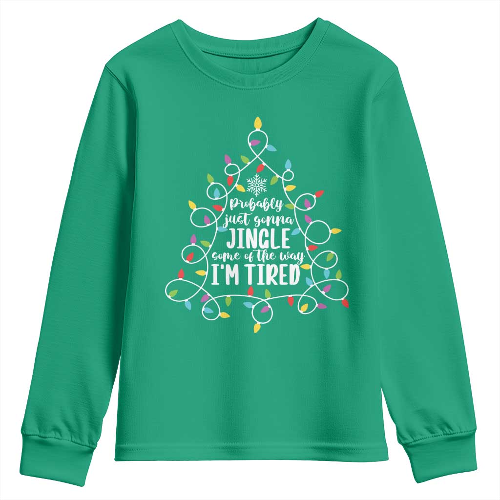 Probably Just Gonna Jingle Some Of The Way I'm Tired Christmas Youth Sweatshirt Xmas Light - Wonder Print Shop