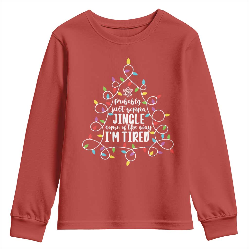 Probably Just Gonna Jingle Some Of The Way I'm Tired Christmas Youth Sweatshirt Xmas Light - Wonder Print Shop