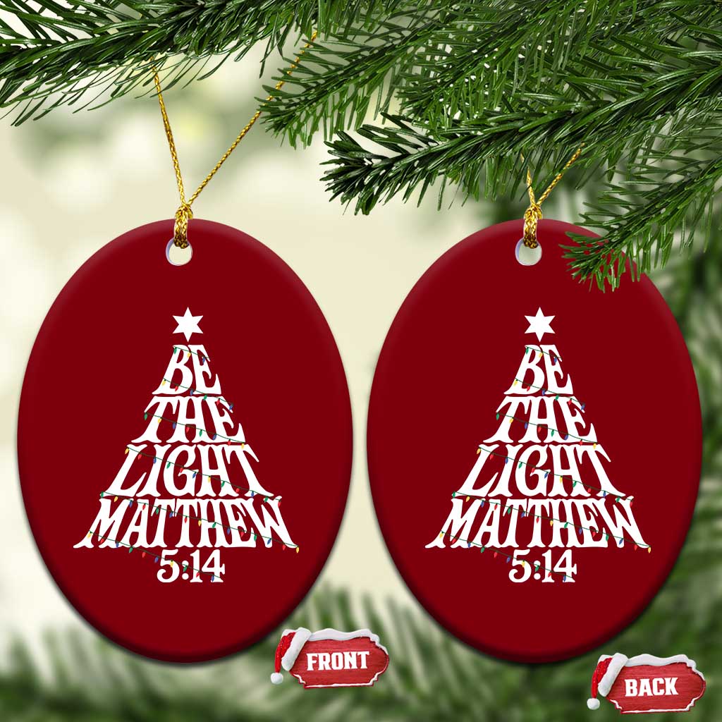 Christmas Be The Light Ceramic Ornament Christian Xmas Bible Verse - Wonder Print Shop