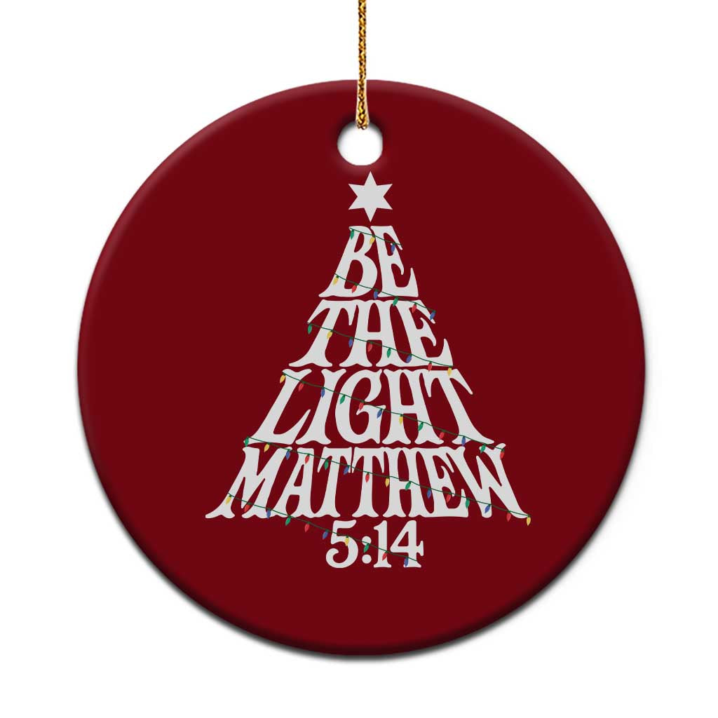 Christmas Be The Light Ceramic Ornament Christian Xmas Bible Verse - Wonder Print Shop