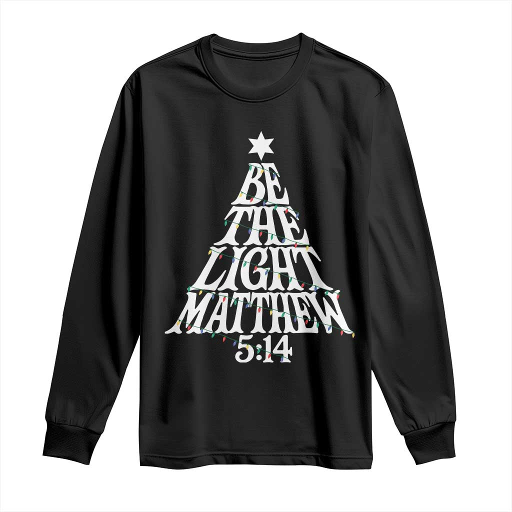 Christmas Be The Light Long Sleeve Shirt Christian Xmas Bible Verse - Wonder Print Shop