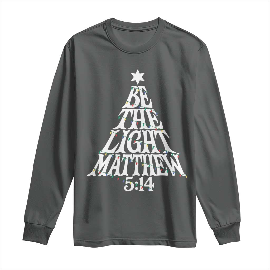 Christmas Be The Light Long Sleeve Shirt Christian Xmas Bible Verse - Wonder Print Shop