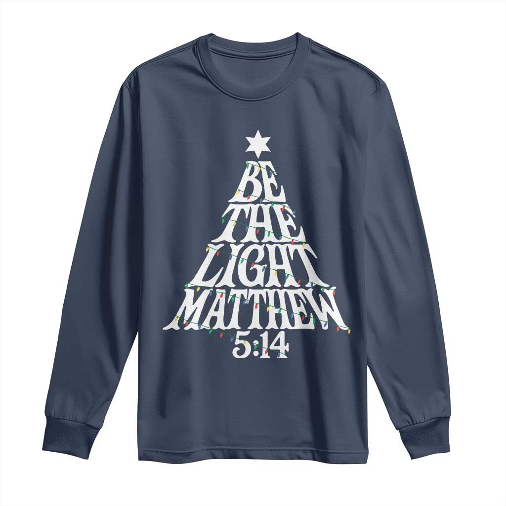 Christmas Be The Light Long Sleeve Shirt Christian Xmas Bible Verse - Wonder Print Shop