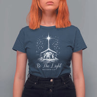 Be The Light Christian Christmas T Shirt For Women Nativity Scene Bible Verse - Wonder Print Shop