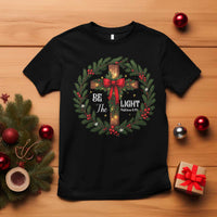 Christmas Be The Light T Shirt Christian Xmas Holiday Wreath Cross - Wonder Print Shop