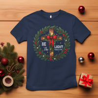 Christmas Be The Light T Shirt Christian Xmas Holiday Wreath Cross - Wonder Print Shop