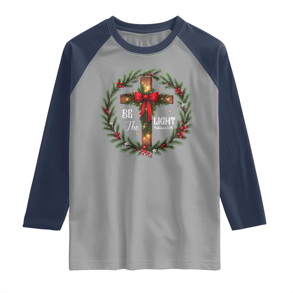 Christmas Be The Light Raglan Shirt Christian Xmas Holiday Wreath Cross - Wonder Print Shop