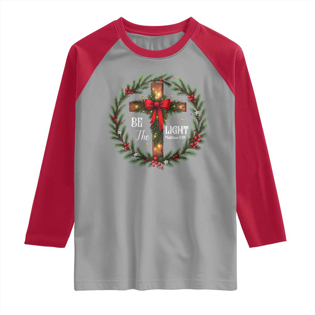 Christmas Be The Light Raglan Shirt Christian Xmas Holiday Wreath Cross - Wonder Print Shop