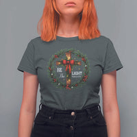 Christmas Be The Light T Shirt For Women Christian Xmas Holiday Wreath Cross - Wonder Print Shop